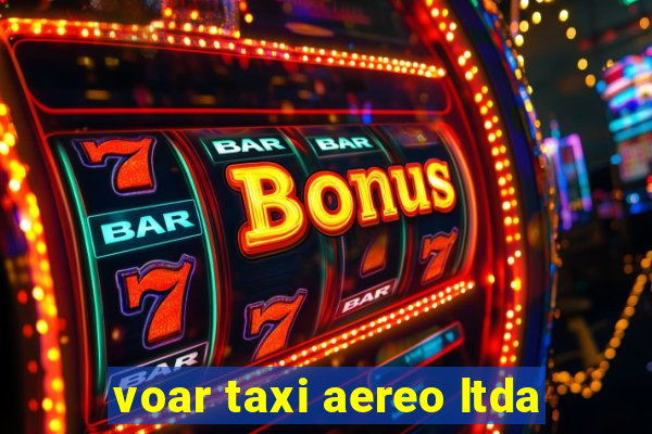 voar taxi aereo ltda